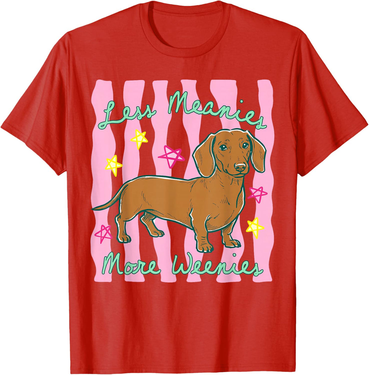 Less Meanies More Weenies Cute Dachshund Funny Dog Mom T-Shirt - Red