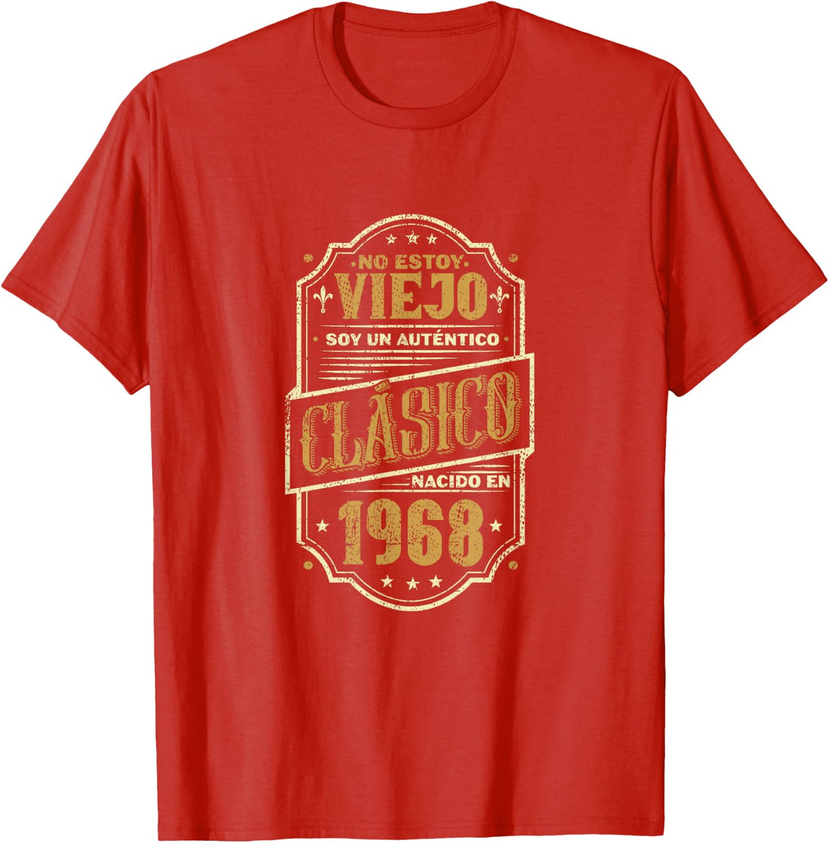 No Estoy Viejo, Soy Un Auténtico Clásico Nacido en 1968 T-Shirt - Red