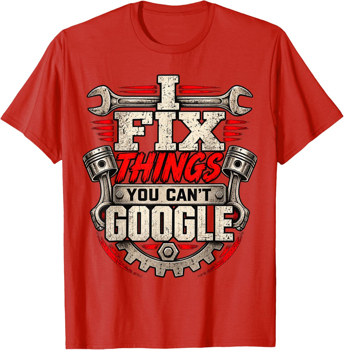 Funny Mechanic Garage T-Shirt I Fix Things You Can't Google T-Shirt - Red