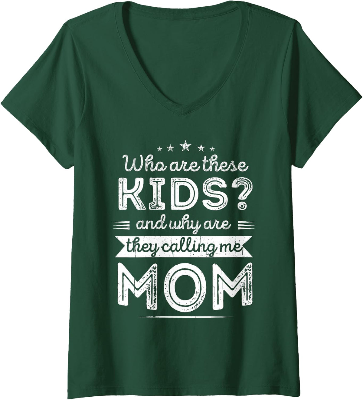 Women's Who are These Children, why do They Call me Mommy Mother's Day? V-Neck T-Shirt - Dark Green