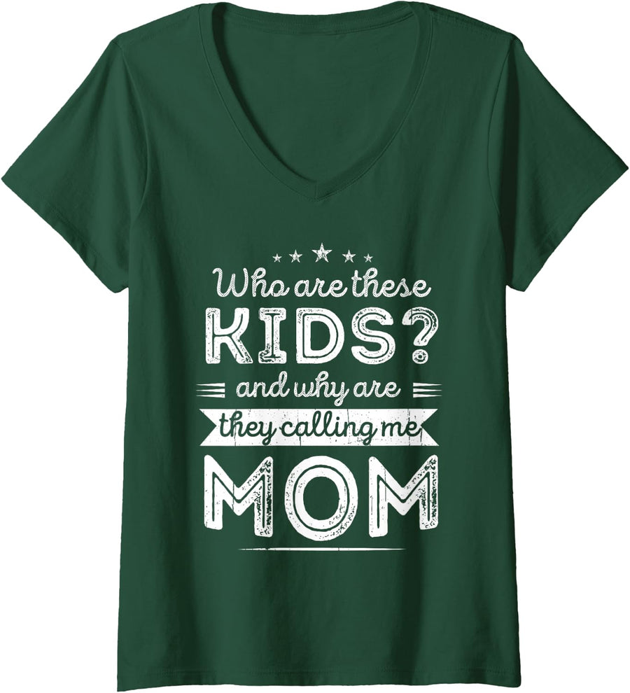 Women's Who are These Children, why do They Call me Mommy Mother's Day? V-Neck T-Shirt - Dark Green