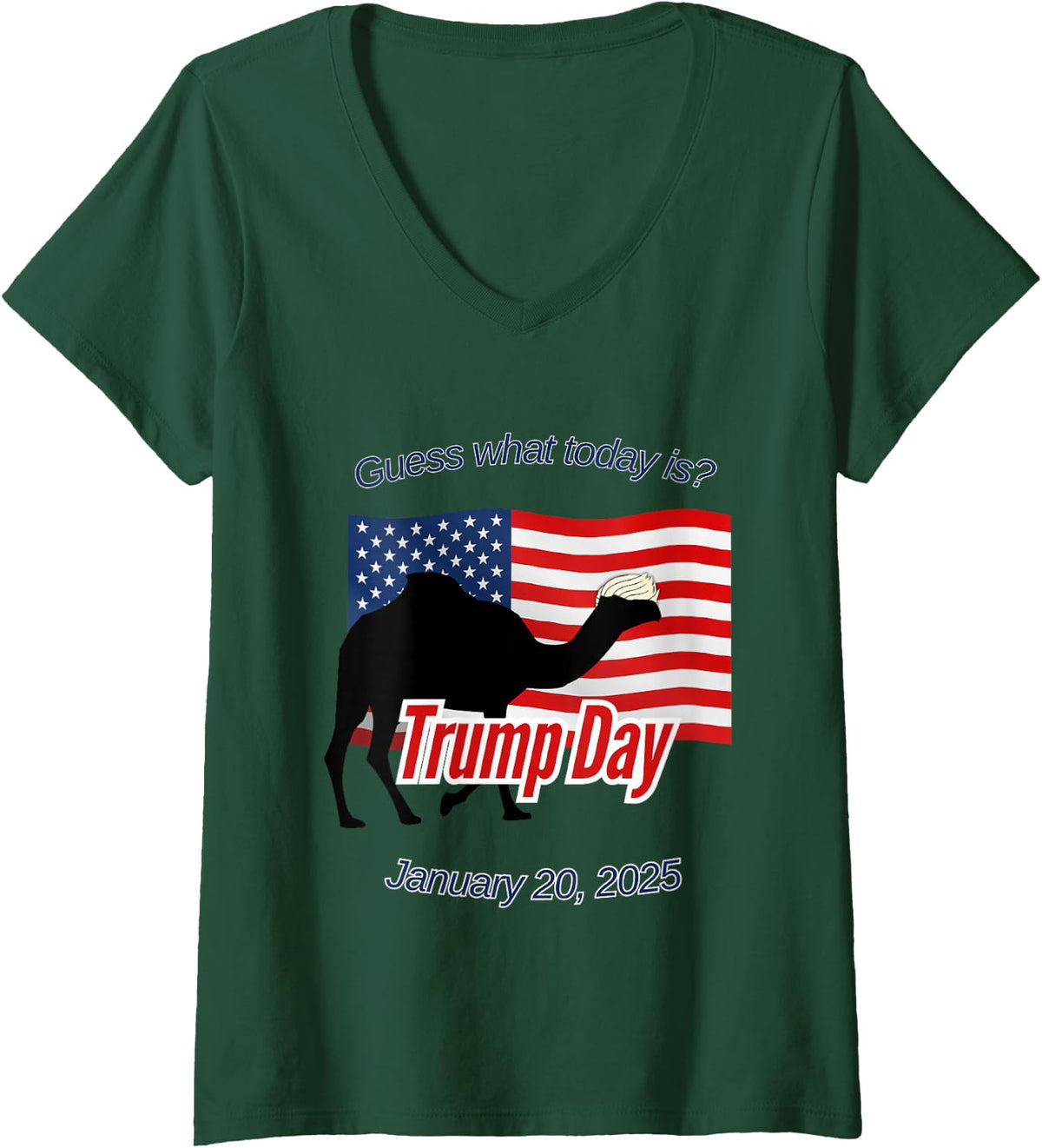 Women's Guess What Today is Trump Day Inauguration V-Neck T-Shirt - Dark Green