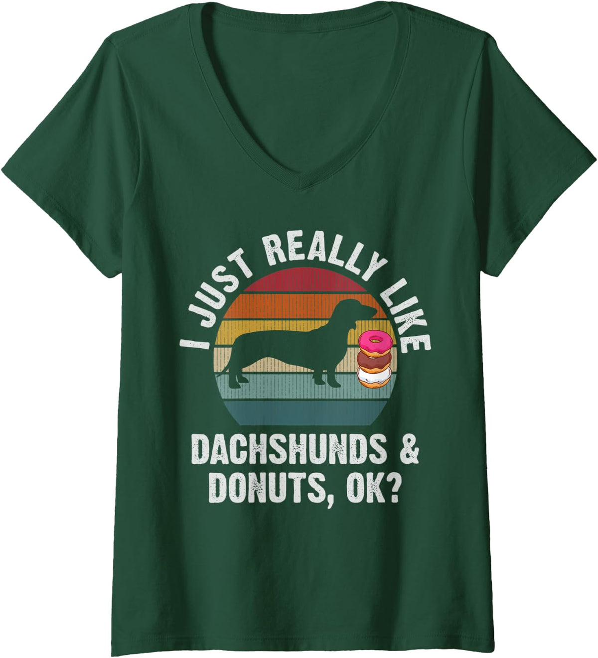 Womens I just really like dachshund and donuts funny dachshunds V-Neck T-Shirt - Dark Green