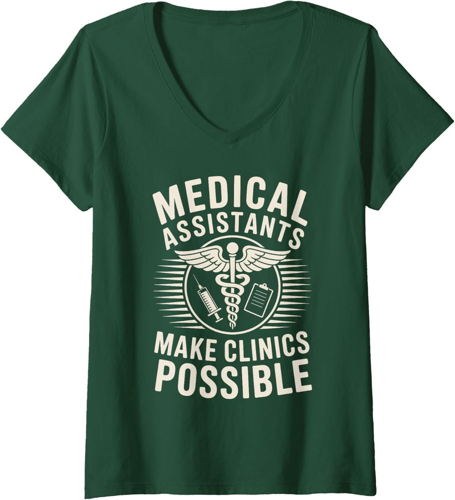Women's Medical Assistants Make Clinics Possible V-Neck T-Shirt - Dark Green