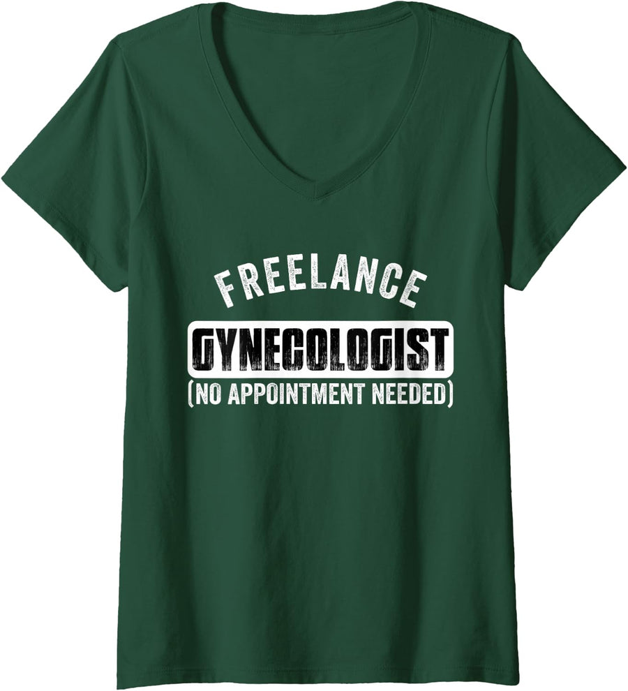 Women's Freelance Gynecologist GYNO Funny Adult Humor V-Neck T-Shirt - Dark Green