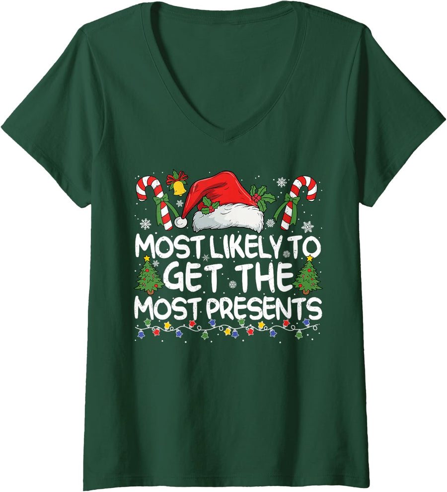 Women's Most Likely to GET THE Most Presents Matching Christmas V-Neck T-Shirt - Dark Green