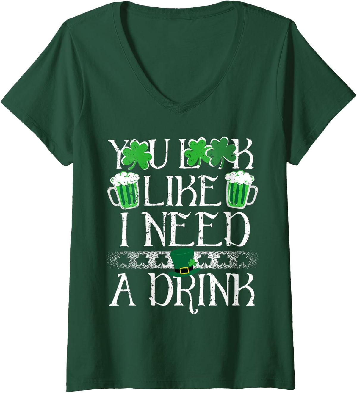 Women's You Look Like I Need A Drink Beer St Patrick's Day Shamrock V-Neck T-Shirt - Dark Green