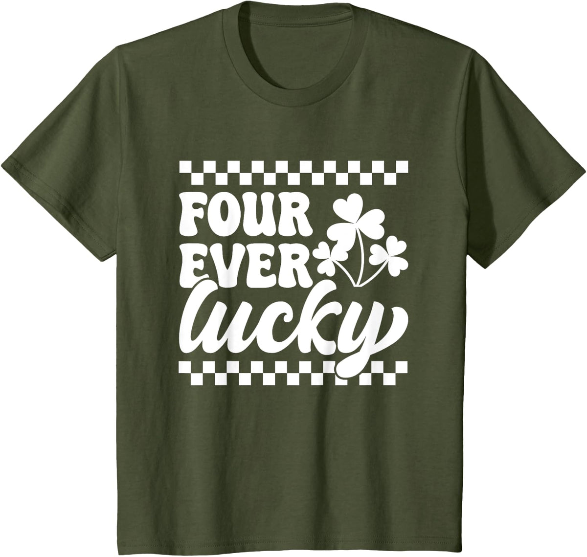4th Fourth Birthday St Patrick's Day Four Ever Lucky T-Shirt - Olive Green