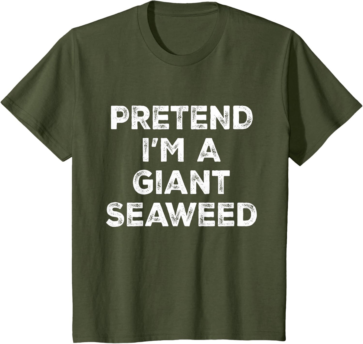 Pretend I'm A Giant Seaweed Lazy Halloween Costume T-Shirt - Olive Green