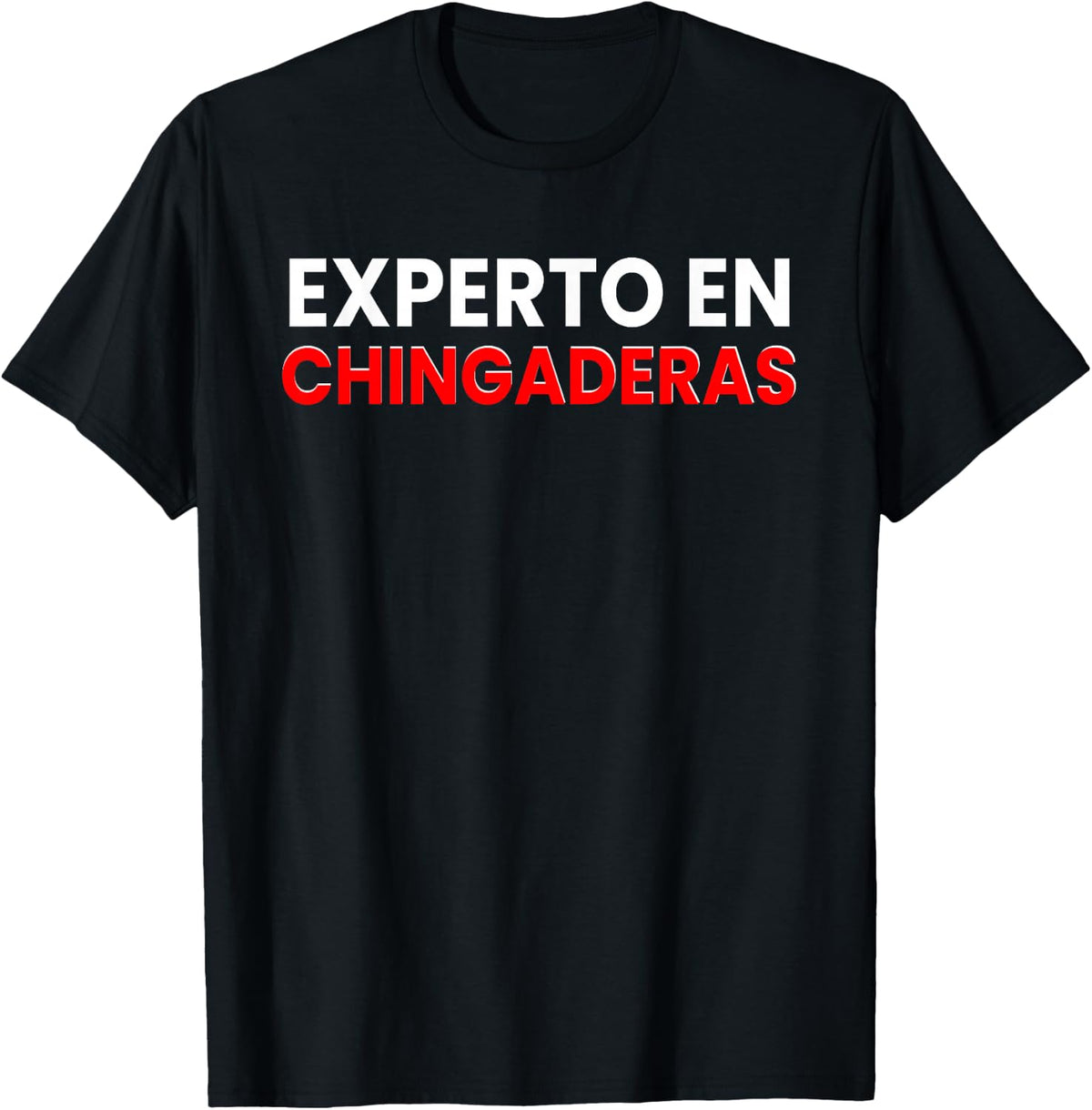 Experto En Chingaderas Funny Spanish Quotes Mexican Hispanic T-Shirt - Black