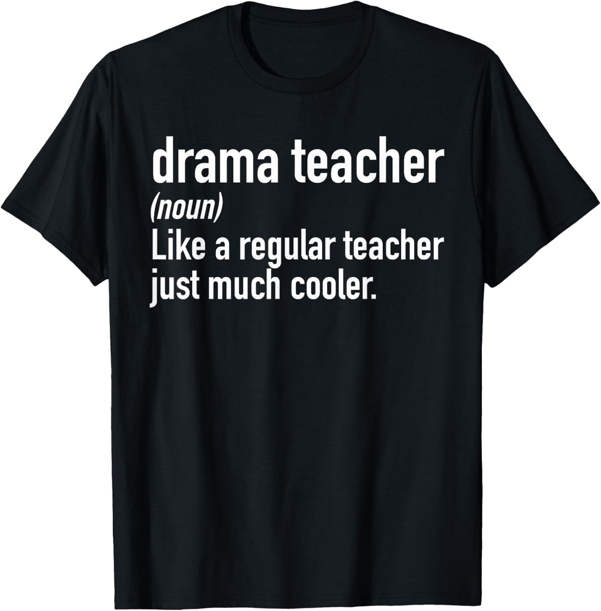 Drama Teacher Definition Theater Theatre Thespian T-Shirt - Black