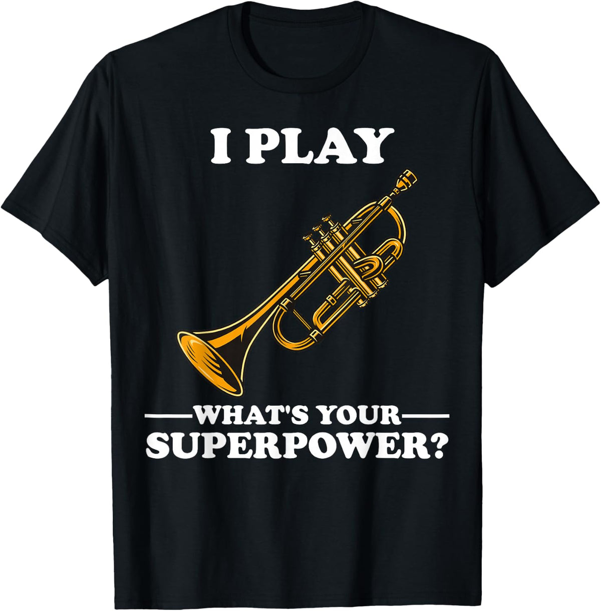 Trumpet Musician Motifs for Trumpeter Gifts I Play Trumpeter What's Your Superpower Trumpet Orchestra T-Shirt , Black ,