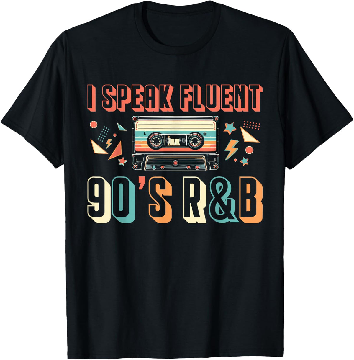 I Speak Fluent 90s R&B Music Lover T-Shirt - Black