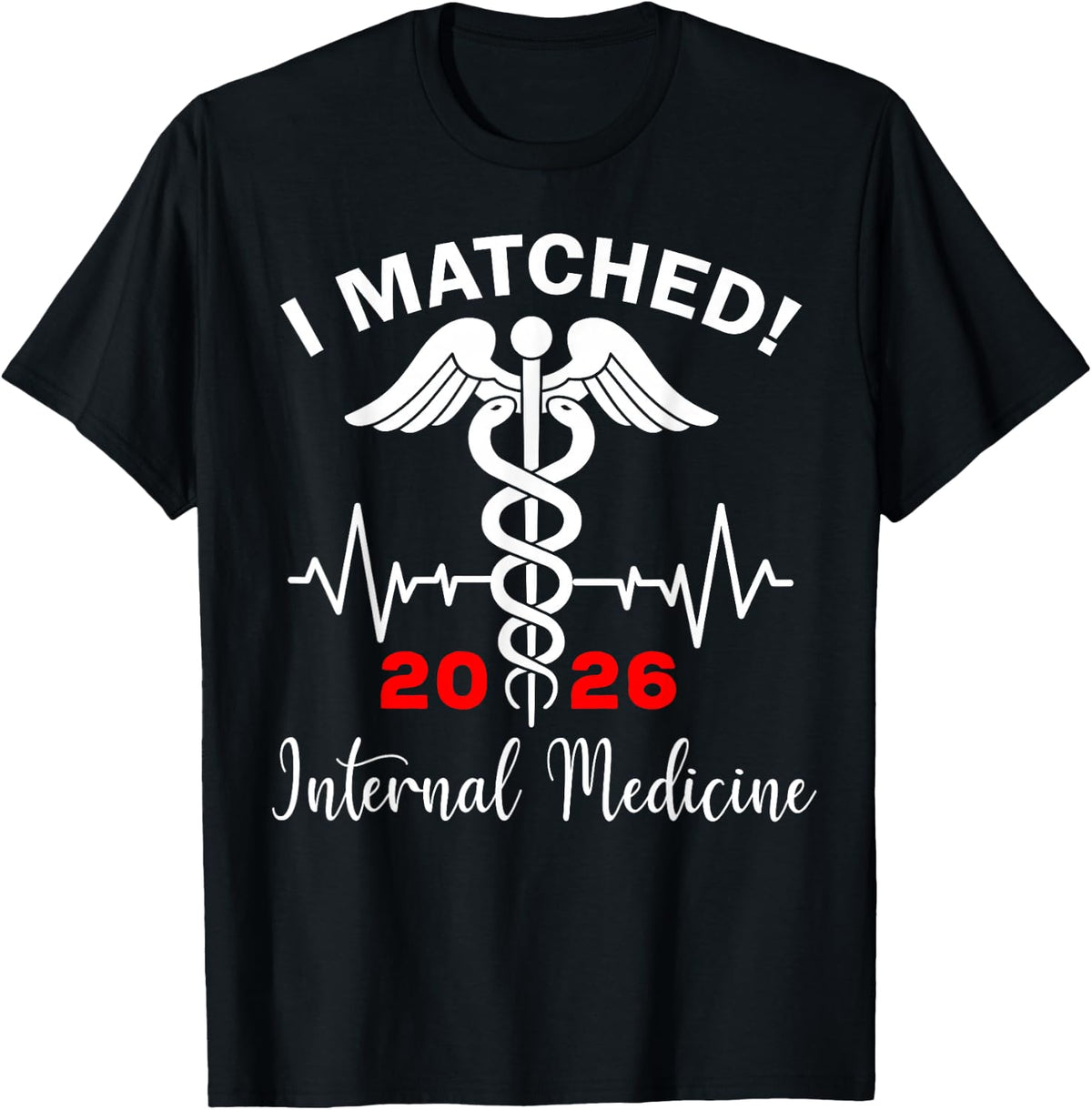 I Matched Internal Medicine Match Day 2026 Residency T-Shirt - Black