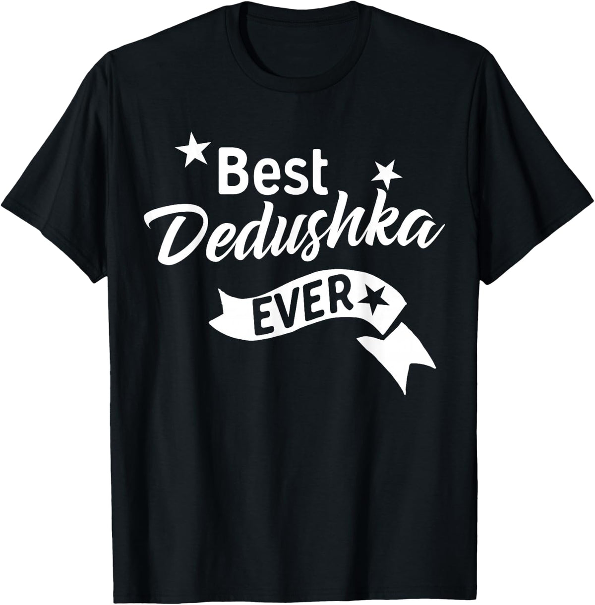 Best Dedushka Ever Shirt - Russian Grandpa T Shirt T-Shirt - Black