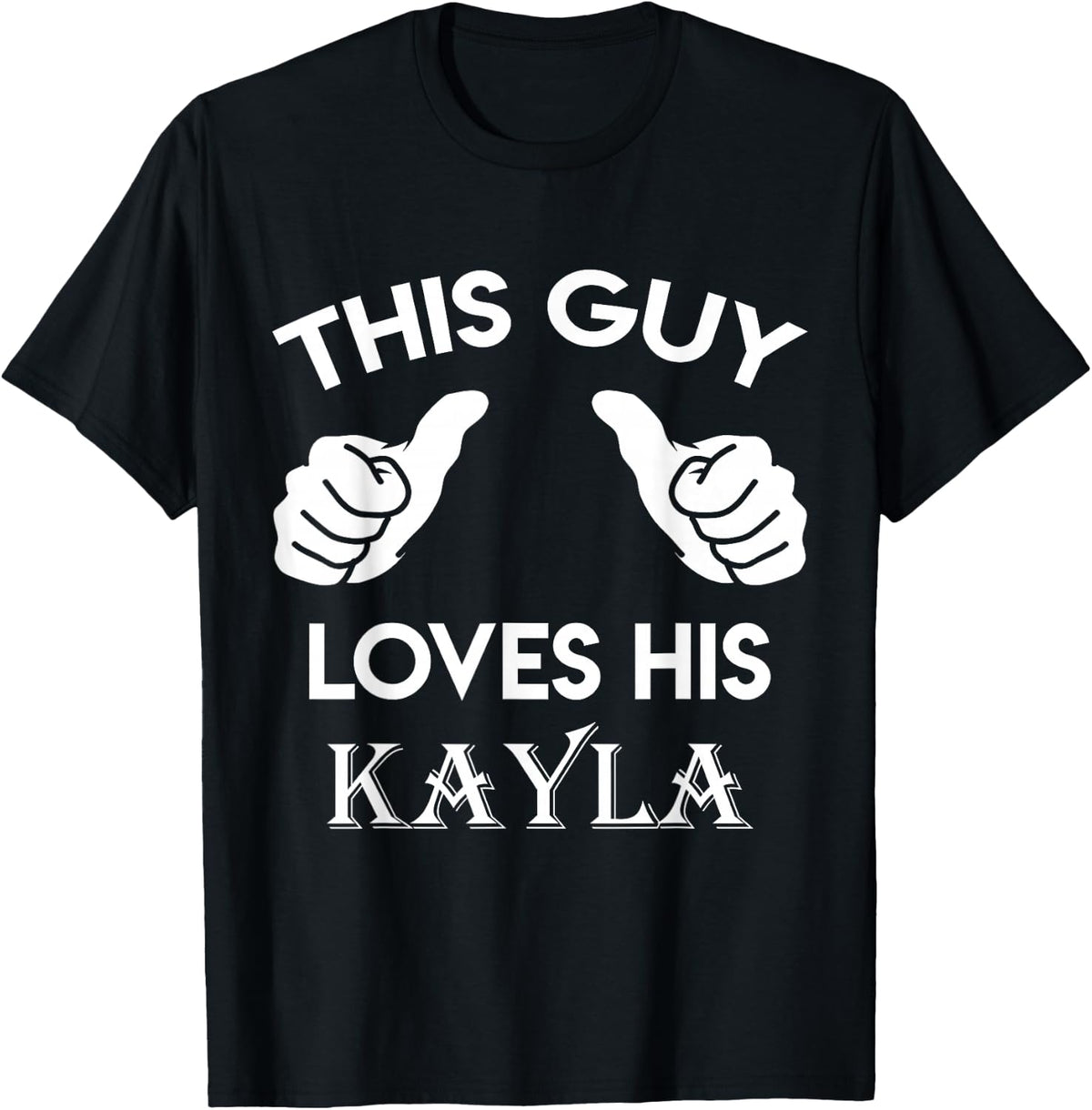 This guy loves his KAYLA gift valentine Anniversary 24t T-Shirt - Black