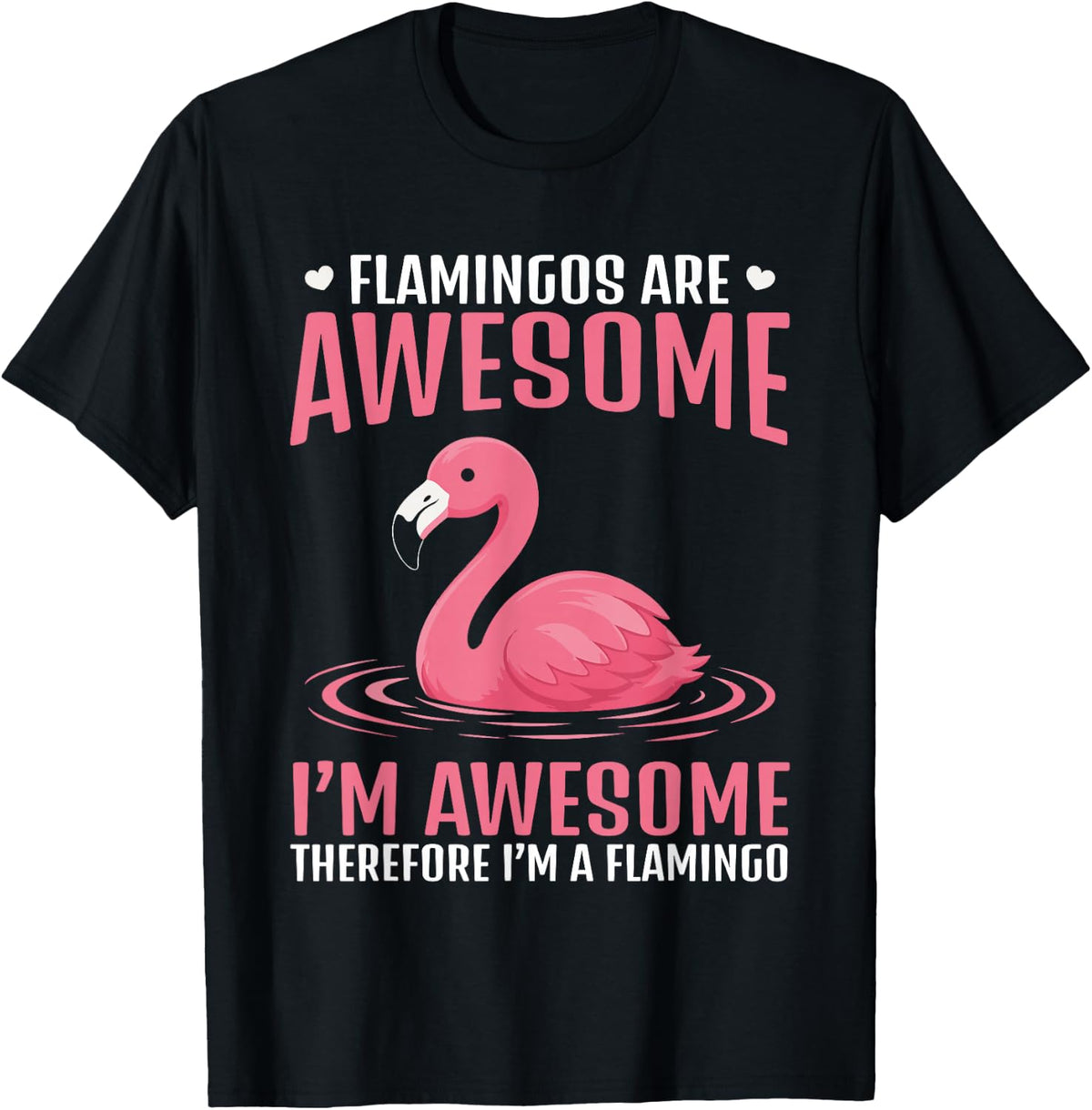 Flamingos are Awesome Funny Pink Flamingo Lover Design T-Shirt - Black
