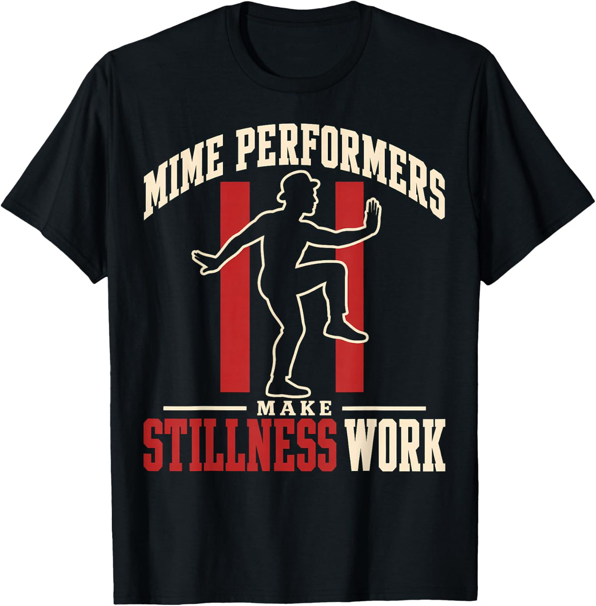 Mime Performer Physical Theatre Artist Gift T-Shirt - Black