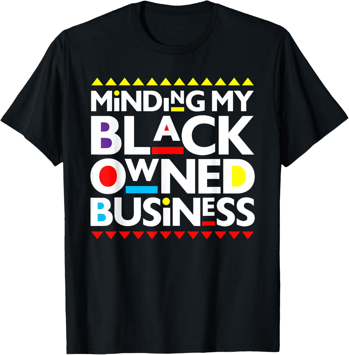Minding My Black Owned Business African History Month Pride T-Shirt - Black