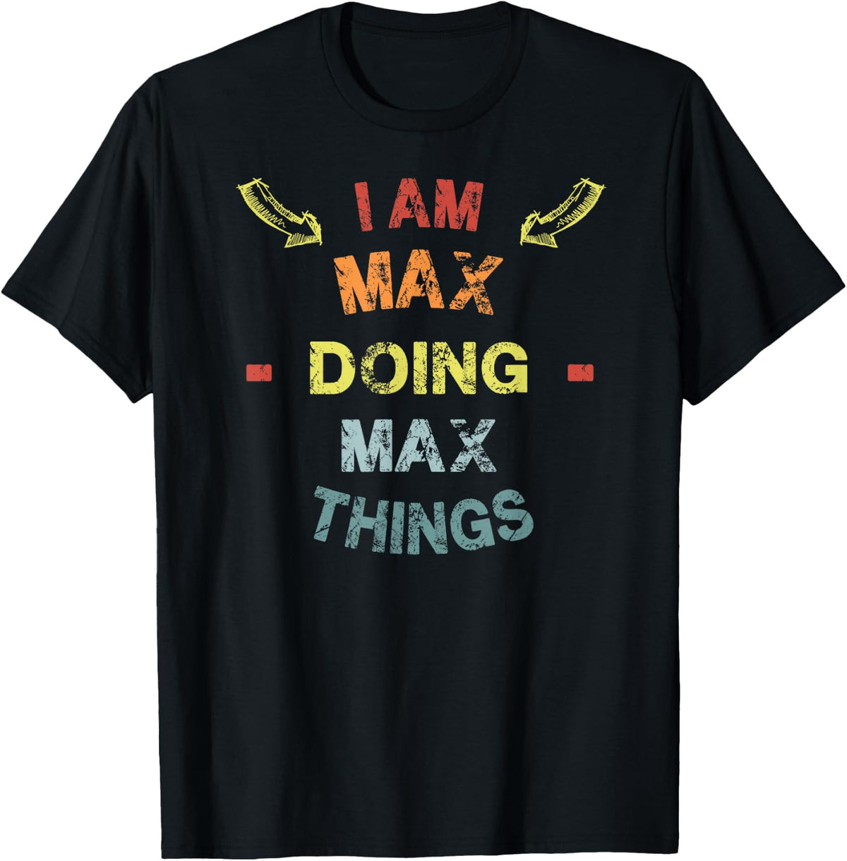 Sarcastic Birthday Max Name Text Joke I'm Max Doing Max Things Cool Funny T-Shirt - Black