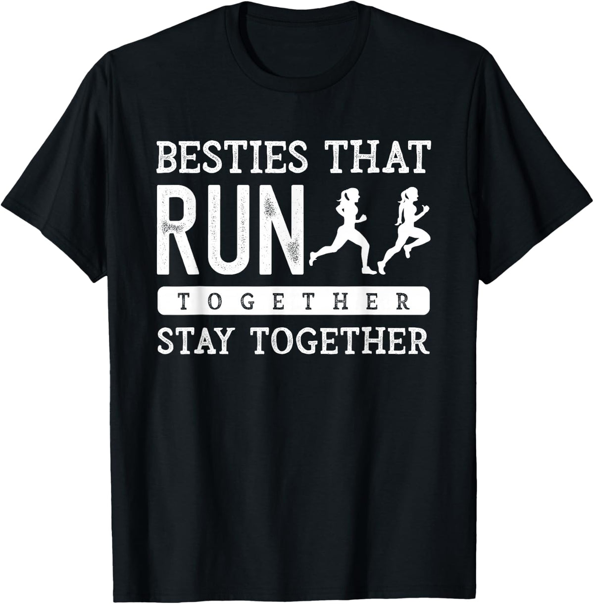 Besties Run Together BFF Best Friend Marathon Running Saying T-Shirt - Black
