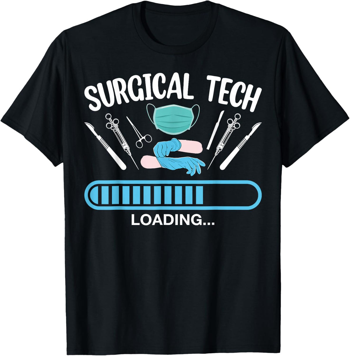 Surgical Tech Loading - Future Surgical Technologist Gifts T-Shirt - Black
