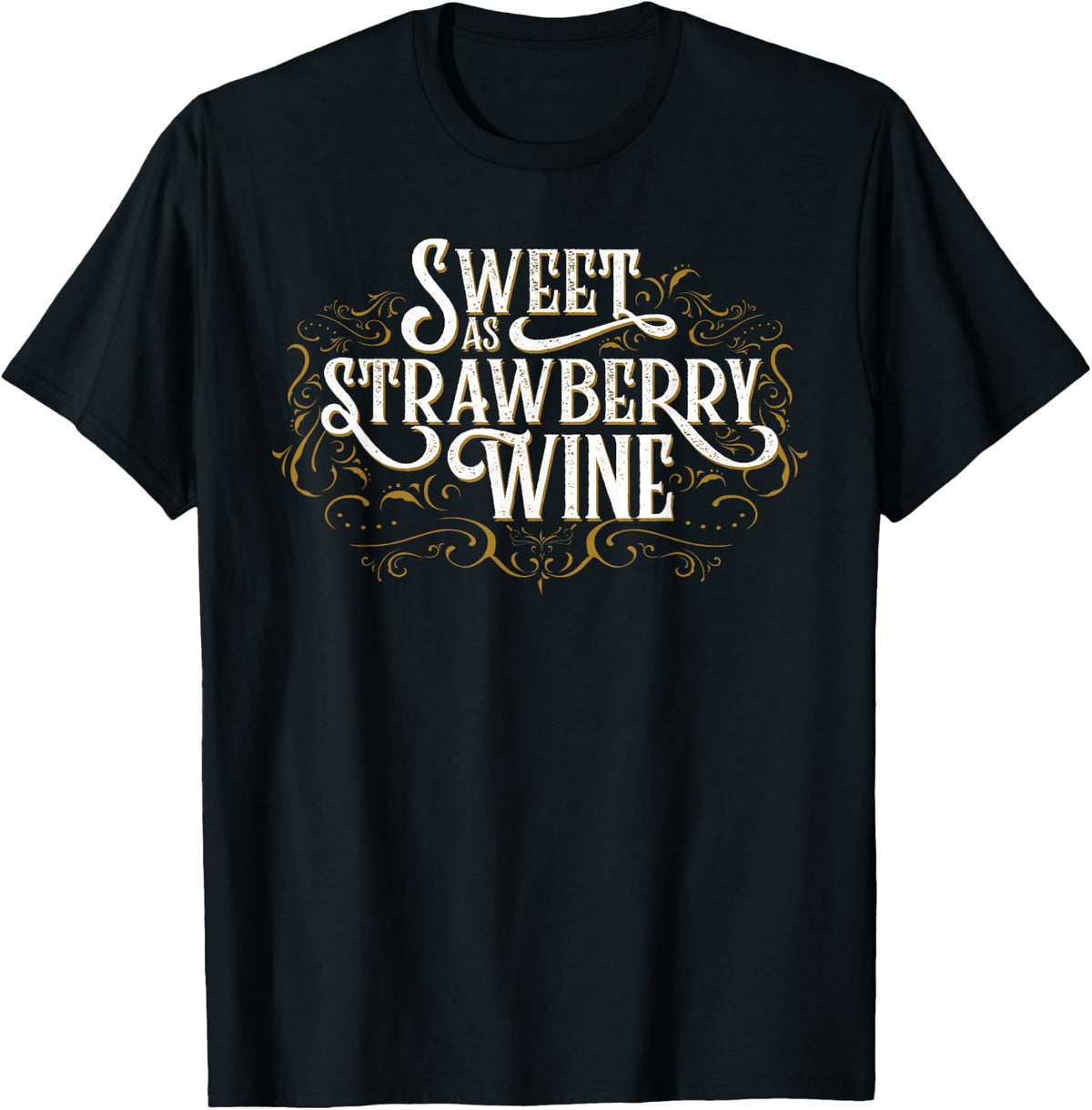 Sweet as Strawberry Wine Country T-Shirt - Black