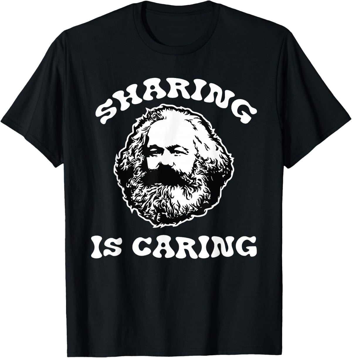 Karl Marx Sharing is Caring Funny Political Socialist Design T-Shirt - Black