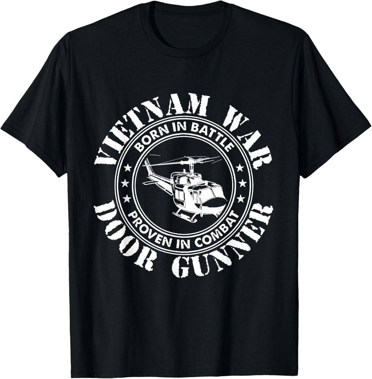 Vietnam War - Born In Battle Proven In Combat Veteran Gift T-Shirt - Black