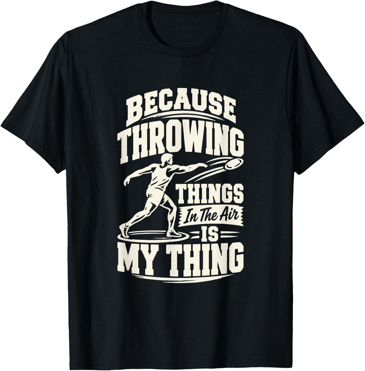 Throwing Events Track and Field Athlete Humor T-Shirt - Black