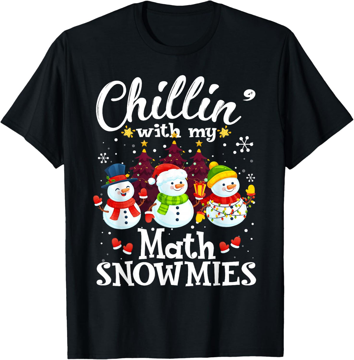 Chillin' With My Math Snowmies Teacher Christmas Snowman T-Shirt - Black