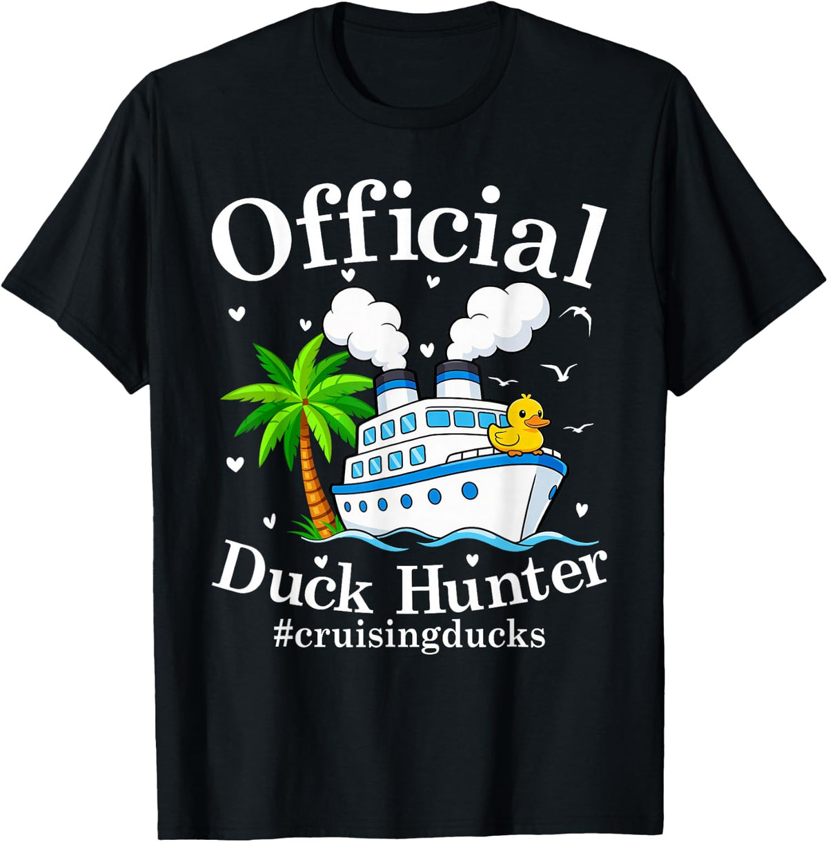 Official Duck Hunter Funny Cruise Rubber Duck Cruising T-Shirt - Black