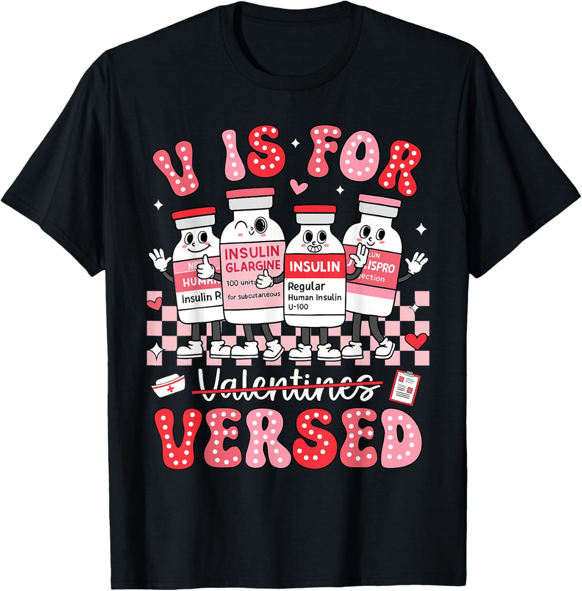 V is for Versed Nurse Valentine Nurse Life Pacu Women Men T-Shirt - Black
