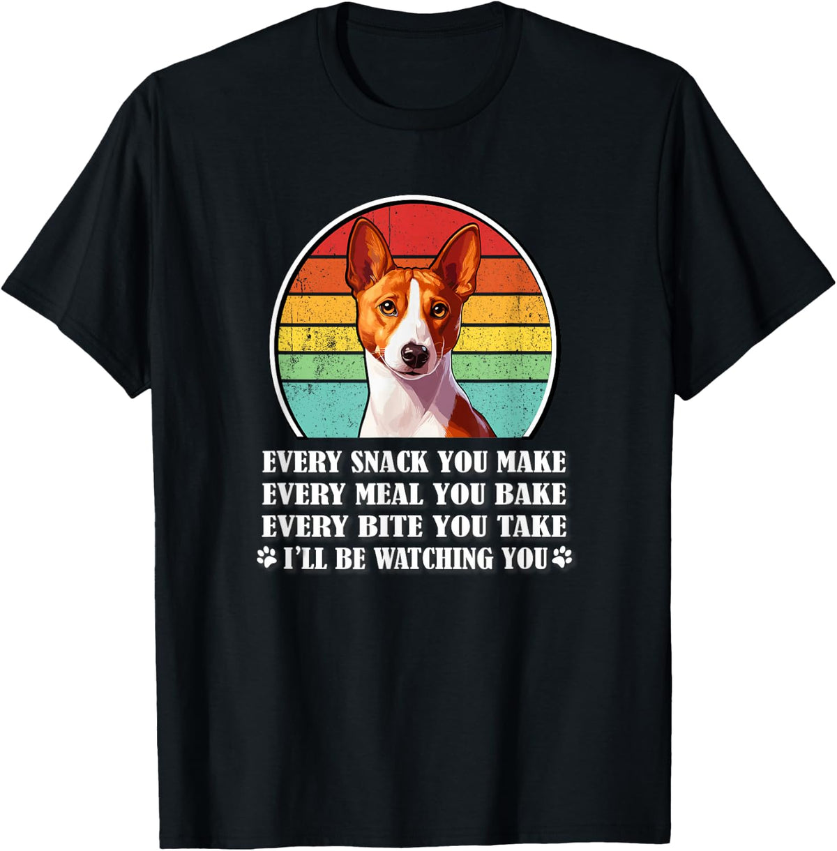 Funny Retro Vintage Every Snack You Make Basenji Lover T-Shirt Tee for Dog Moms and Dads - Black
