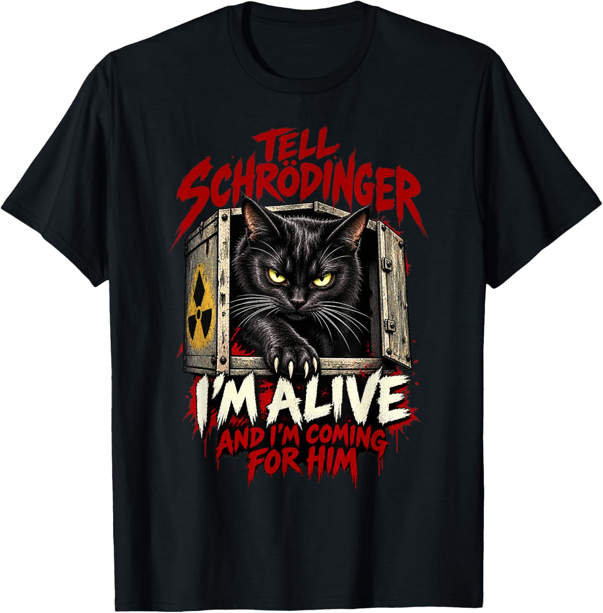 Tell Schrodinger I Am Alive Black Cat Physics Science Humor T-Shirt - Black