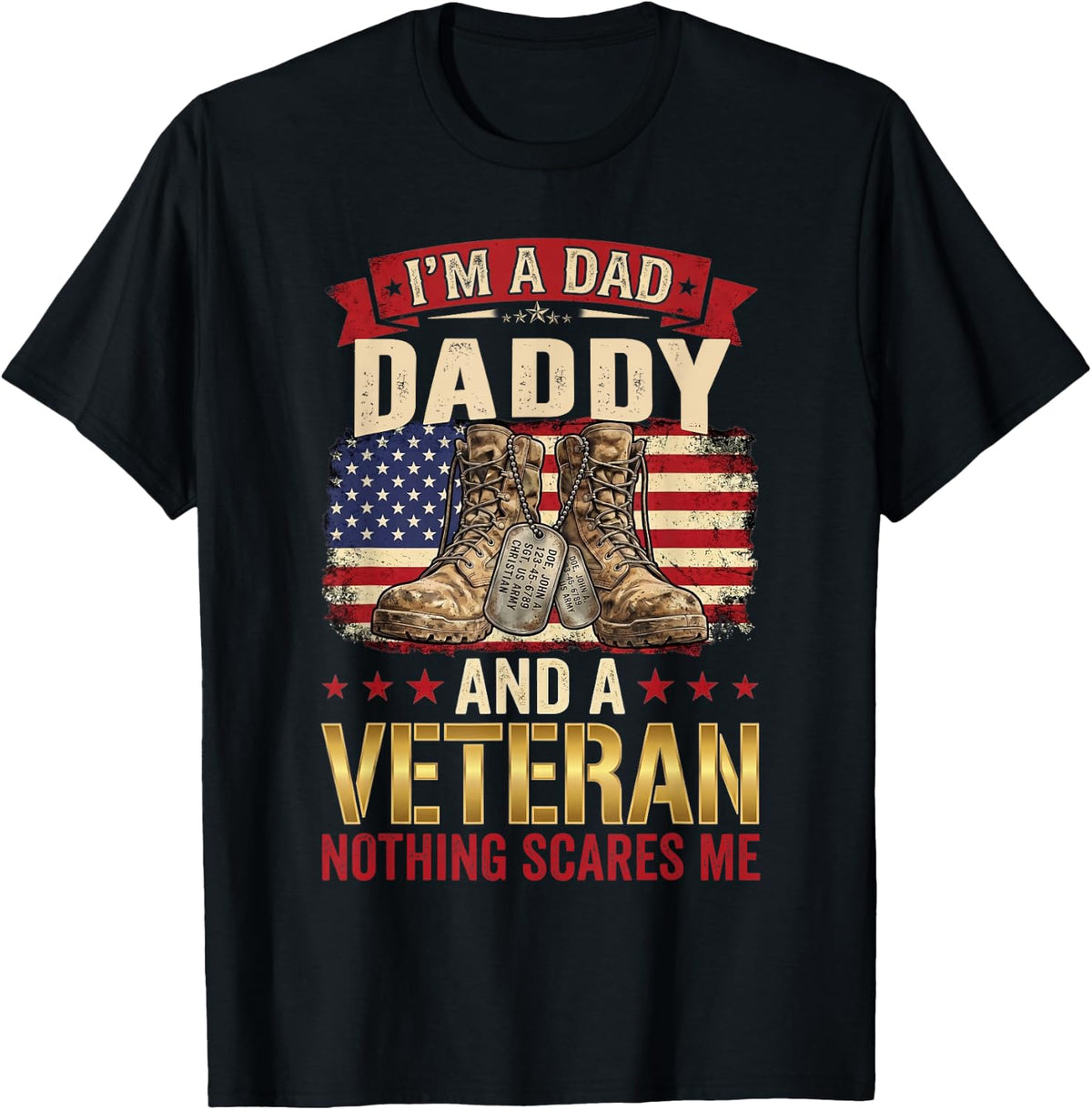 I'm a Dad Daddy and a Veteran Nothing Scares Me - Fathers T-Shirt - Black