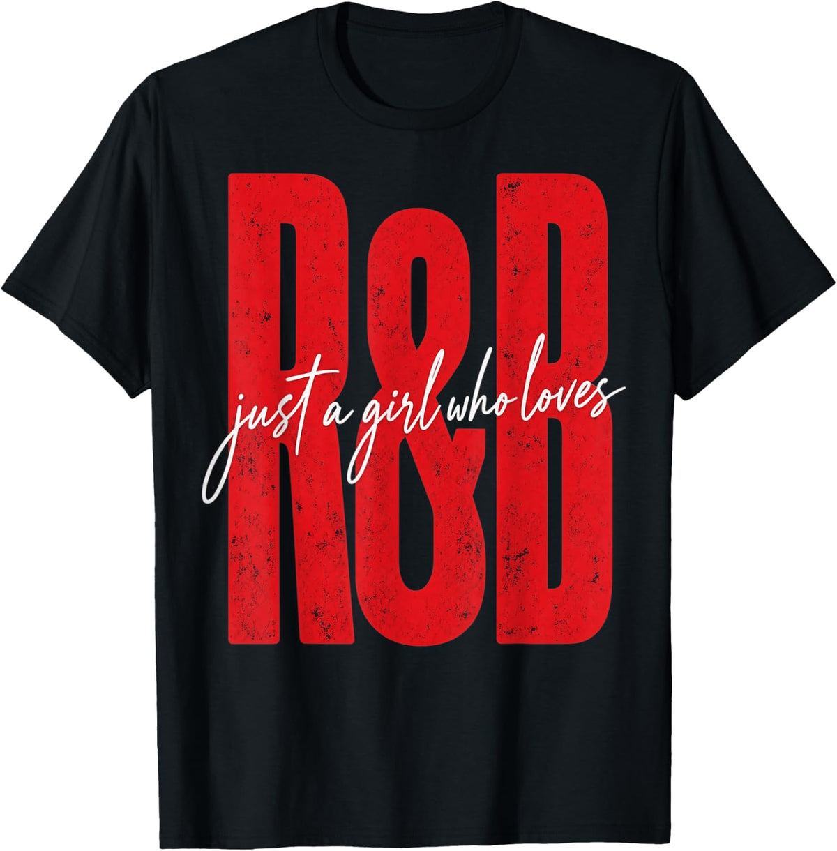 Just A Girl Who Loves R&B Heart Gifts for Men Women Girls T-Shirt - Black