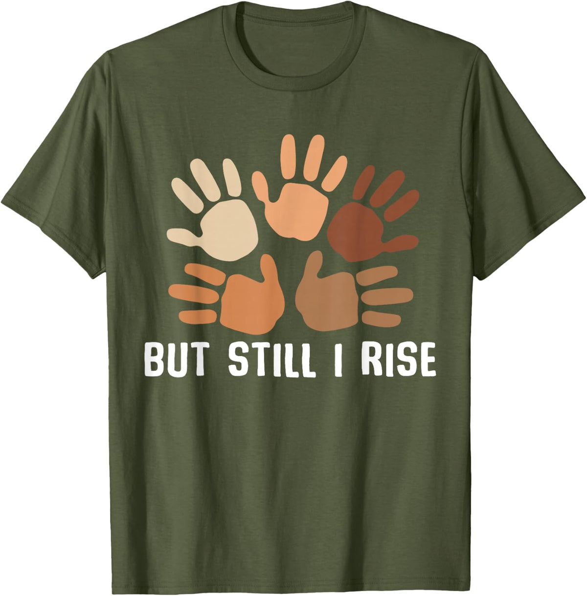 But Still I Rise Melanin Black History Month African Pride T-Shirt - Olive Green