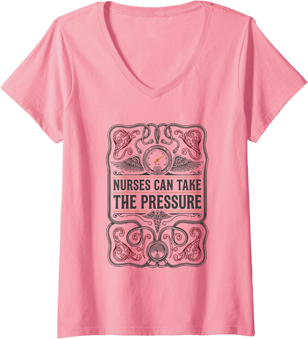 Women's Medical Registered Nursing, Nurses Can Take The Pressure V-Neck T-Shirt - Pink
