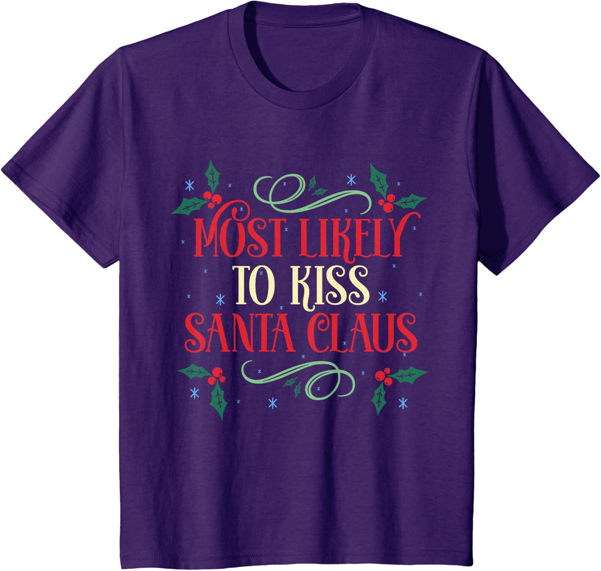 Most Likely to Kiss Santa Claus Family Christmas Holiday T-Shirt - Purple