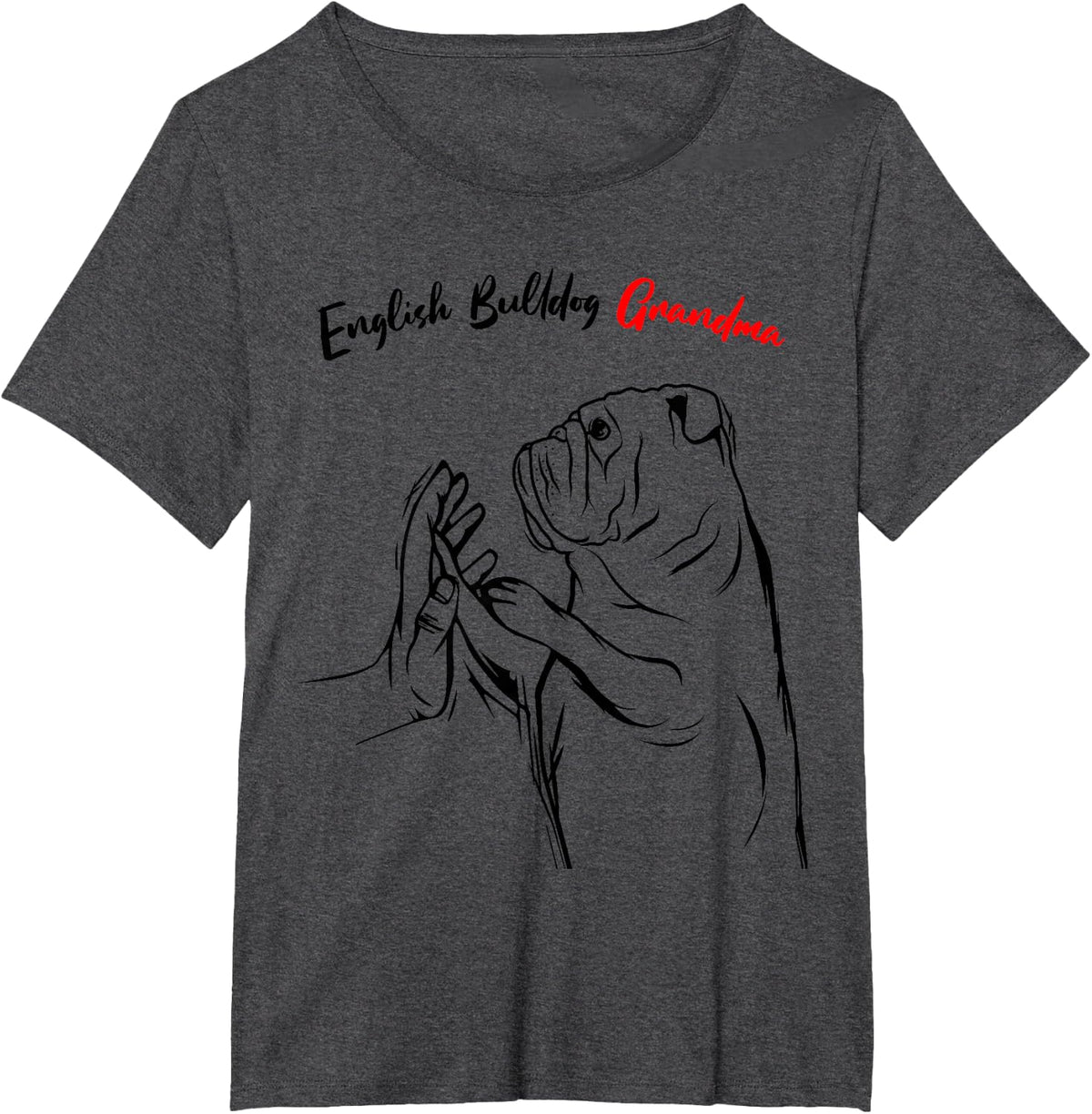 English Bulldog Grandma Dog Owner Lover Funny Women T-Shirt - Dark Heather Grey