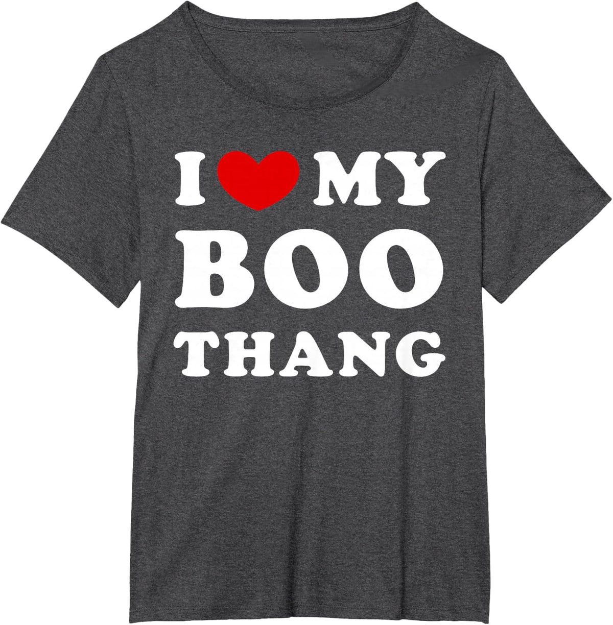 I Love My Boo Thang, I Love My Boo Thang T-Shirt - Dark Heather Grey