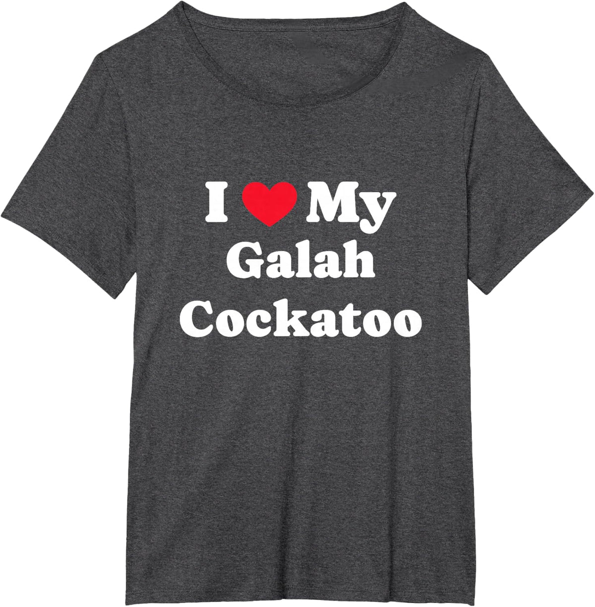 I Love My Galah Cockatoo Rose-Breasted Cockatoo T-Shirt - Dark Heather Grey