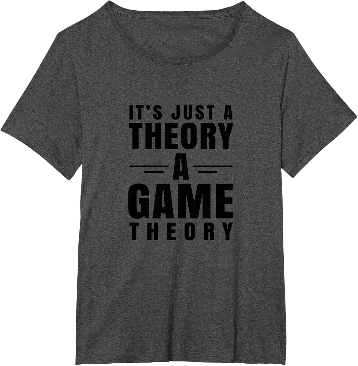 It's Just a Theory A Game Theory T-Shirt Geeky Nerd Tee T-Shirt - Dark Heather Grey