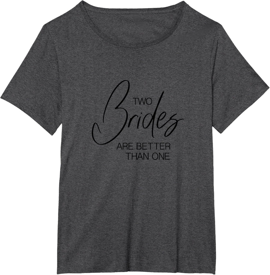 Two Brides Are Better Than One Gay Pride T-Shirt - Dark Heather Grey