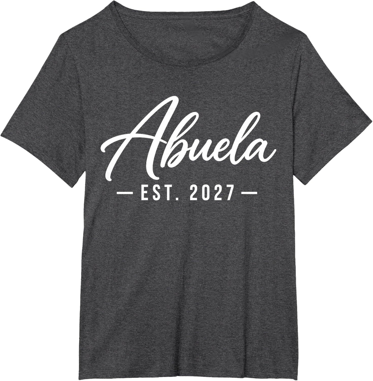 Abuela EST 2027 Proud New Grandma Grandmother First Time T-Shirt - Dark Heather Grey