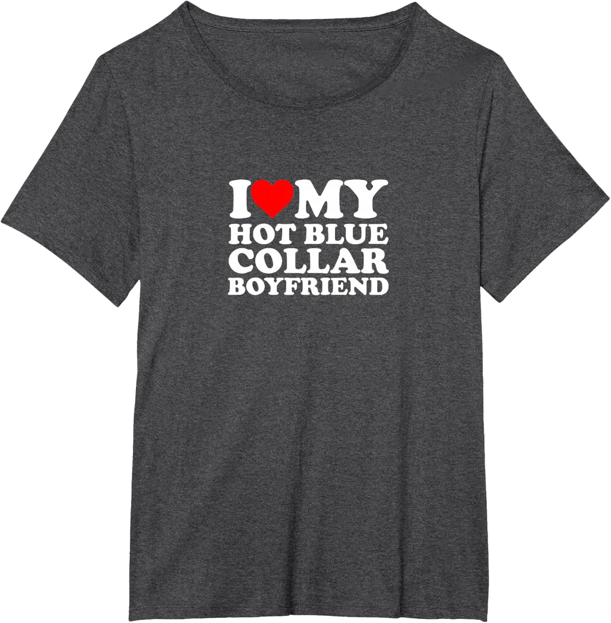 I Love Heart Hot Blue Collar Boyfriend Simple Funny Cute T-Shirt - Dark Heather Grey