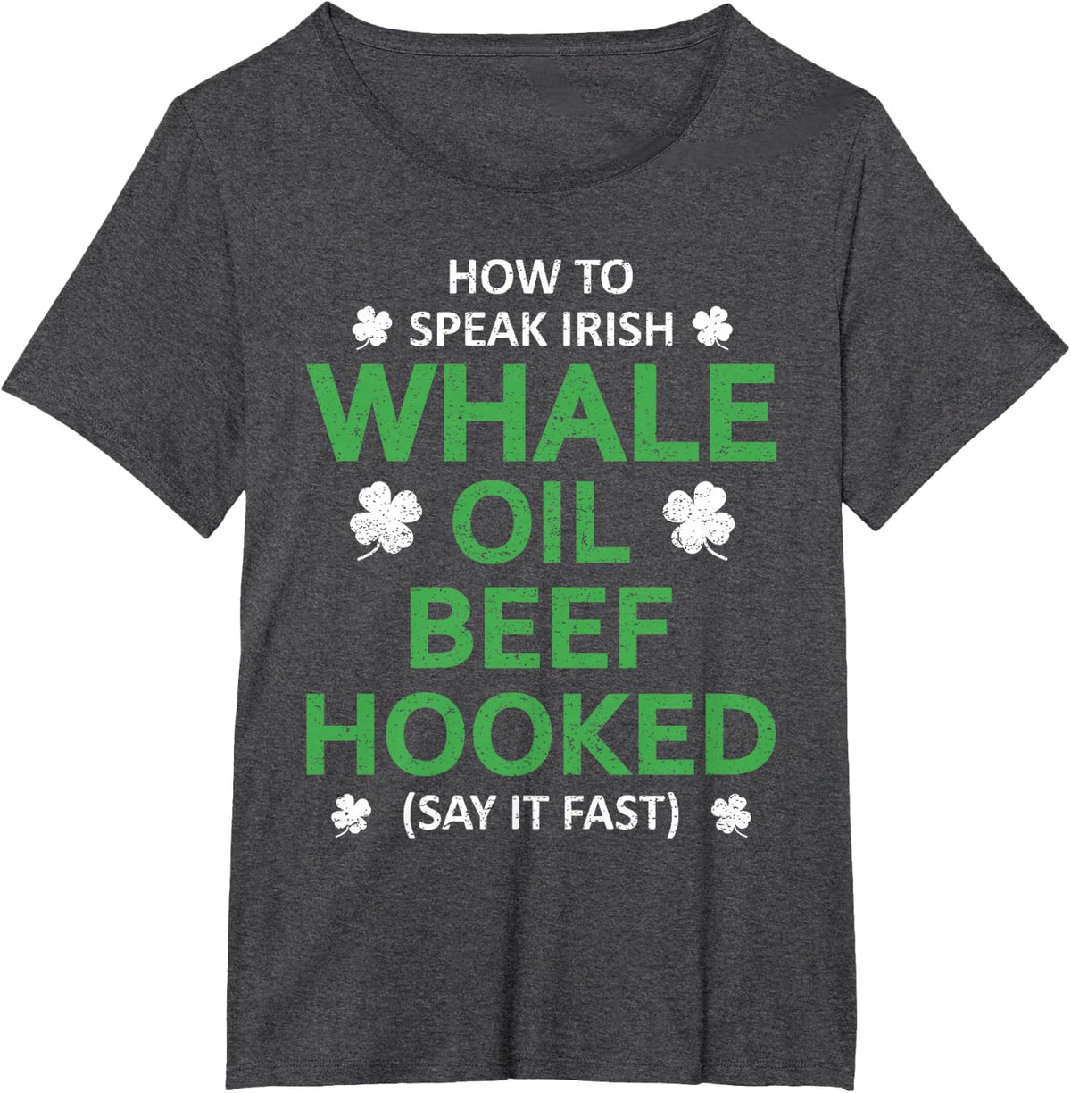 Whale Oil Beef Hooked Funny St Patricks Paddys Day Irish T-Shirt - Dark Heather Grey