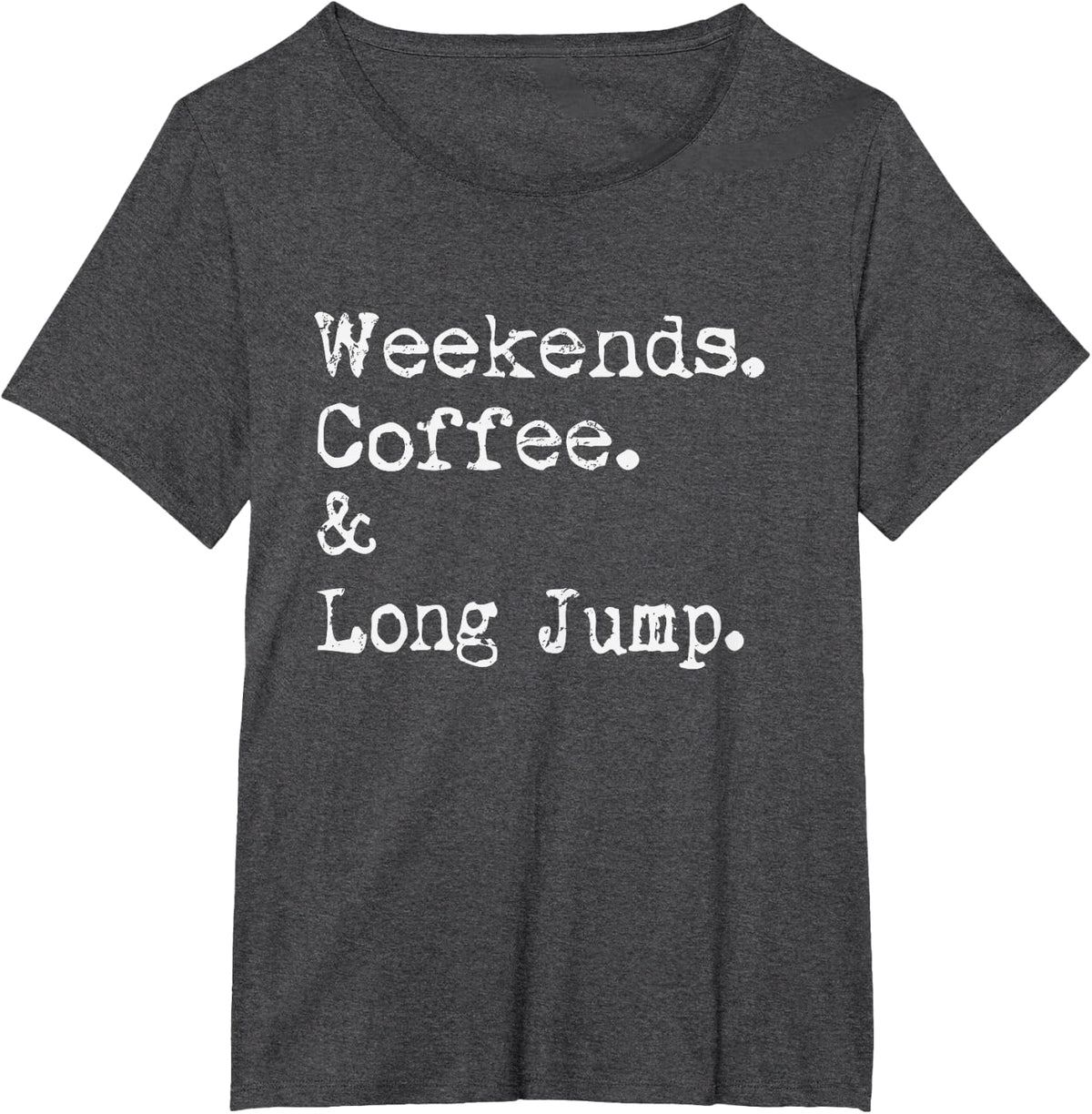 Weekends Coffee and Long Jump Track Field Athlete T-Shirt - Dark Heather Grey