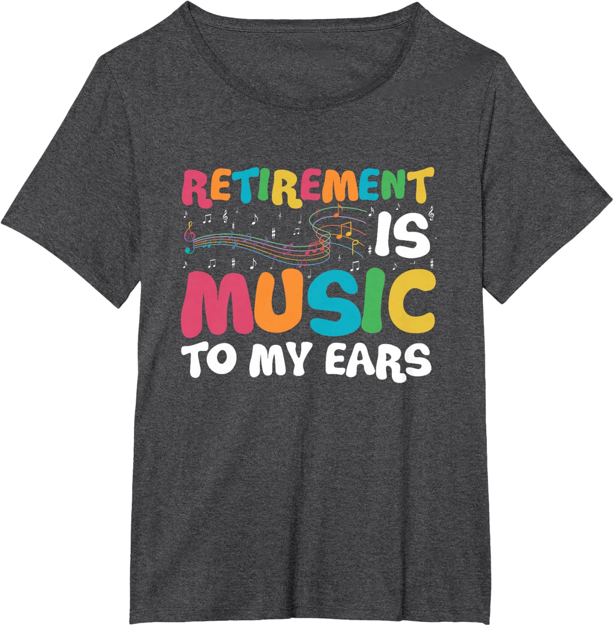 Retirement is Music to My Ears Retired Music Teacher T-Shirt - Dark Heather Grey
